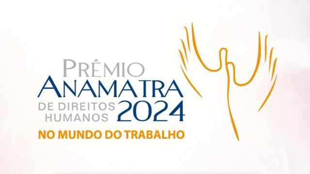 Prêmio Anamatra de Direitos Humanos 2024: conheça os vencedores								