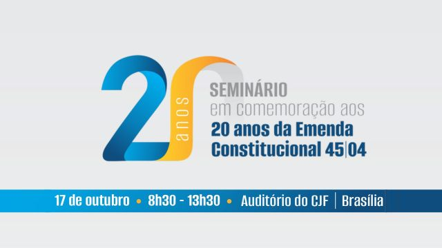 Anamatra realizará seminário em comemoração aos 20 anos da Emenda Constitucional 45/2004								