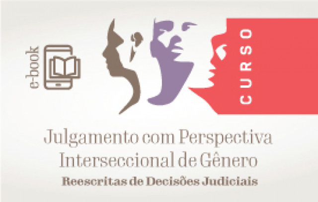 e-Book Curso Julgamento com Perspectiva Interseccional de Gênero - Reescritas de Decisões Judiciais (2)