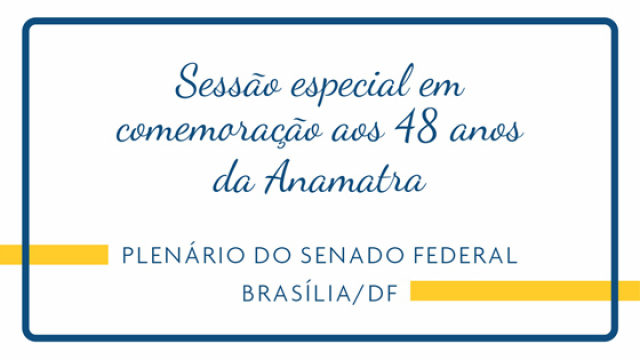 Anamatra celebrará 48 anos de sua fundação em sessão solene no Senado Federal								