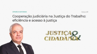 Cooperação judiciária na Justiça do Trabalho é tema de artigo de diretor da Anamatra na Revista Justiça & Cidadania							