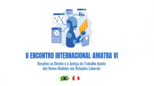 Encontro Internacional celebrará 50 anos da Amatra 6 (PE)							